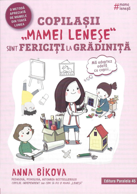 Copilașii „Mamei leneșe” sunt fericiți la grădiniță